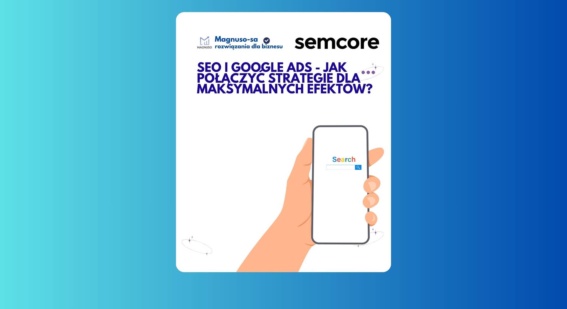 SEO i Google Ads – jak połączyć strategie dla maksymalnych efektów?